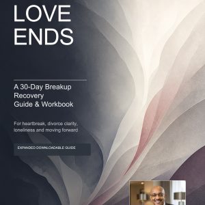 When Love Ends, a 30-Day Breakup Recovery Guide and Workbook by Dr. D Ivan Young